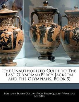 Paperback The Unauthorized Guide to the Last Olympian (Percy Jackson and the Olympians, Book 5) Book