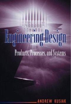 Hardcover Engineering Design: Products, Processes, and Systems Book