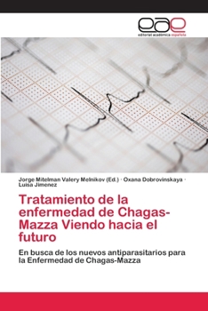 Paperback Tratamiento de la enfermedad de Chagas-Mazza Viendo hacia el futuro [Spanish] Book