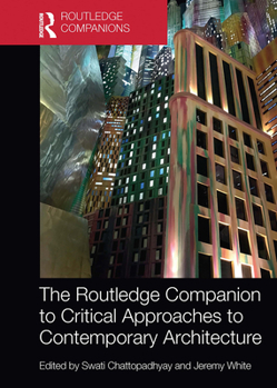 Paperback The Routledge Companion to Critical Approaches to Contemporary Architecture Book