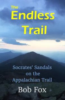 Paperback The Endless Trail: Socrates' Sandals on the Appalachian Trail Book