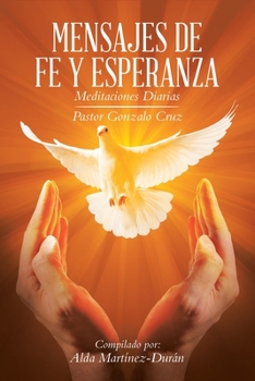 Paperback Mensajes de Fe Y Esperanza: Meditaciones Diarias [Spanish] Book
