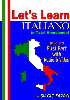 Paperback Let's Learn Italiano in Total Amusement - Basic Level - First Part - Paperback- (Black and White Edition) Book