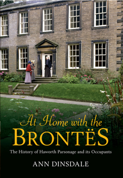 Paperback At Home with the Brontes: The History of Haworth Parsonage & Its Occupants Book