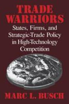 Paperback Trade Warriors: States, Firms, and Strategic-Trade Policy in High-Technology Competition Book