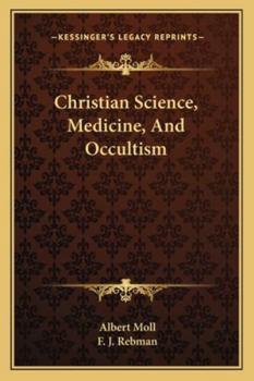Paperback Christian Science, Medicine, And Occultism Book