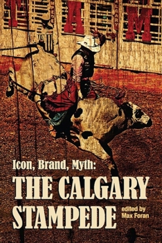 Paperback Icon, Brand, Myth: The Calgary Stampede Book