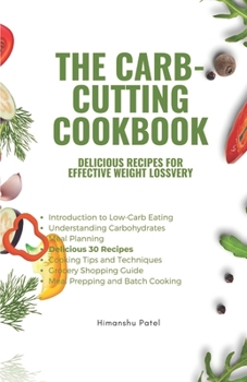 Paperback The Carb-Cutting Cookbook: Delicious Recipes for Effective Weight Loss Book