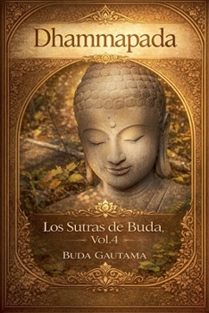 Dhammapada: Los Sutras de Buda, Vol.4 (Spanish Edition)