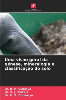 Uma visão geral da génese, mineralogia e classificação do solo (Portuguese Edition)
