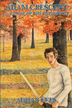 Paperback Adam Crescent and the Rise of the Razorwolf Book