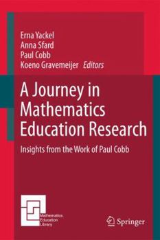 Hardcover A Journey in Mathematics Education Research: Insights from the Work of Paul Cobb Book