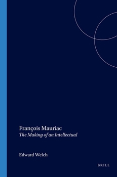 François Mauriac: The Making of an Intellectual
