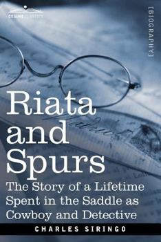 Paperback Riata and Spurs: The Story of a Lifetime Spent in the Saddle as Cowboy and Detective Book