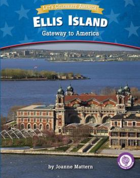 Ellis Island Ellis Island: Gateway to America Gateway to America