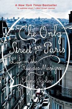 Paperback The Only Street in Paris: Life on the Rue Des Martyrs Book