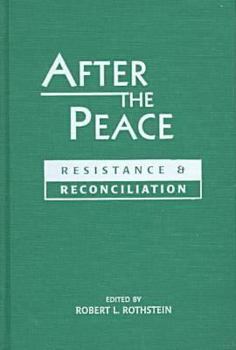 After the Peace: Resistance and Reconciliation