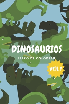 Paperback Dinosaurios libro de colorear vol.1: Libro de colorear para niños regalo para niños para colorear dinosaurios [Spanish] Book