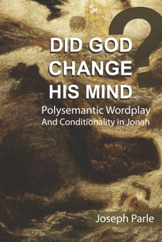 Paperback Did God Change His Mind?: Polysemantic Wordplay and Conditionality in the Book of Jonah Book