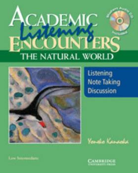 Paperback Academic Listening Encounters: The Natural World, Low Intermediate Student's Book with Audio CD: Listening, Note Taking, and Discussion [With CD (Audi Book