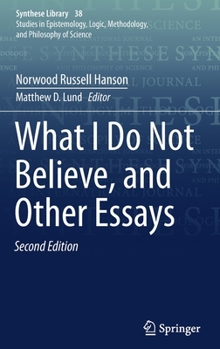 Hardcover What I Do Not Believe, and Other Essays Book