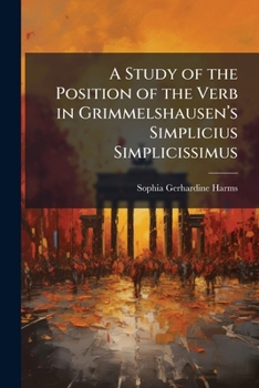 A Study of the Position of the Verb in Grimmelshausen's Simplicius Simplicissimus