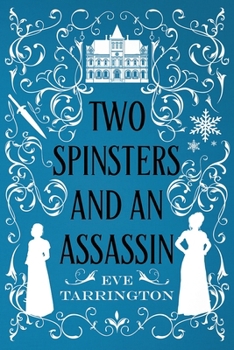 Two Spinsters and an Assassin: Large Print Edition