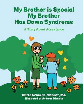 Paperback My Brother is Special My Brother has Down Syndrome: A Story About Acceptance Book