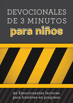 Devocionales de 3 minutos para niños: 90 Emocionantes lecturas para hombres en progreso (3-Minute Devotions)