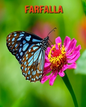 Paperback Farfalla: Immagini bellissime e fatti interessanti Libro per bambini sui Farfalla [Italian] Book