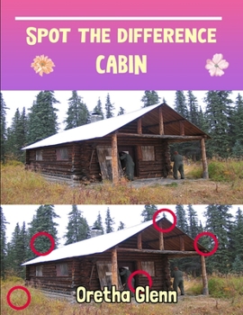 Spot the difference Cabin: Picture puzzles for adults Can You Really Find All the Differences?