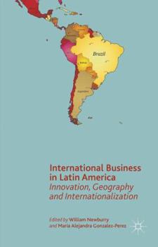 Hardcover International Business in Latin America: Innovation, Geography and Internationalization Book