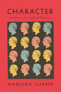 Hardcover Character: The History of a Cultural Obsession Book