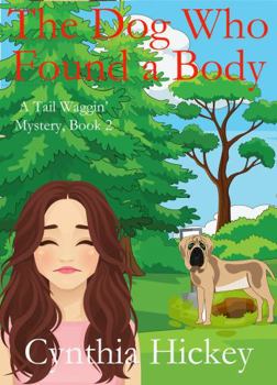 The Dog Who Found a Body - Book #2 of the A Tail Waggin' Mystery