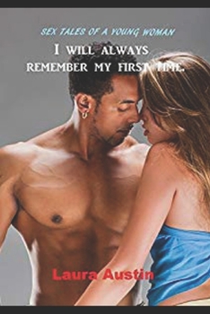 Paperback Sex Tales Of A Young Woman: I Will Always Remember My First Time Book