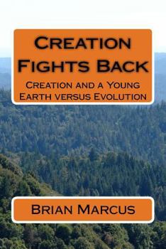 Paperback Creation Fights Back: Creation and a Young Earth versus Evolution Book