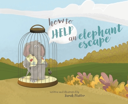 Hardcover How to Help an Elephant Escape Book