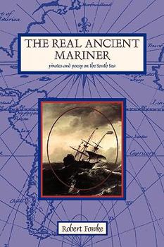 Paperback The Real Ancient Mariner: Pirates and Poesy on the High Sea Book