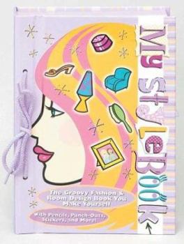 Hardcover My Stylebook: The Groovy Fashion & Room Design Book You Make Yourself [With StickersWith Glitter Glue, Stencil Ruler, Ribbons & CordsWith Pencil & Era Book