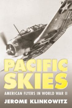 Hardcover Pacific Skies: American Flyers in World War II Book