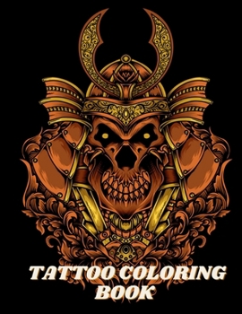 Tattoo Coloring Book: For Adult Relaxation with Beautiful Designs such as Sugar Skulls, Roses, Flowers and Guns Coloring Pages for Women and Teens