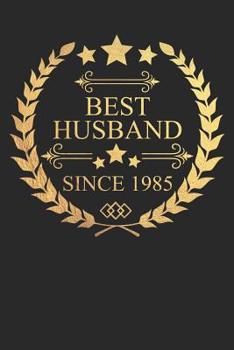 Paperback Best Husband Since 1985: Husband Gift Notebook, Wedding Anniversary Gift, Softcover (6x9 in) with 120 Dot Grid Pages Book