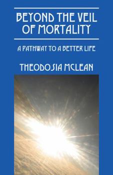 Beyond The VEIL Of Mortality: A Pathway to A Better Life