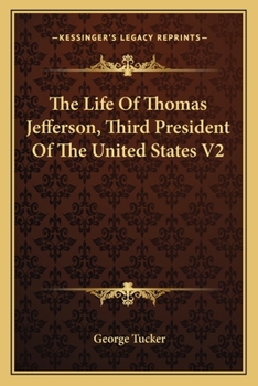 Paperback The Life Of Thomas Jefferson, Third President Of The United States V2 Book
