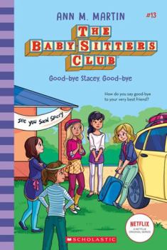 Paperback Good-Bye Stacey, Good-Bye (the Baby-Sitters Club 13 Netflix Edition) Book