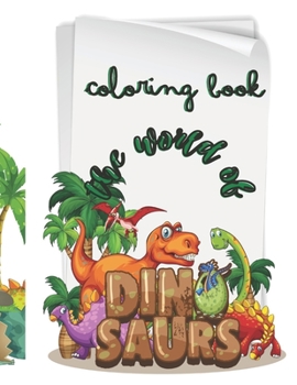 Paperback The world of dinosaurs: coloring book