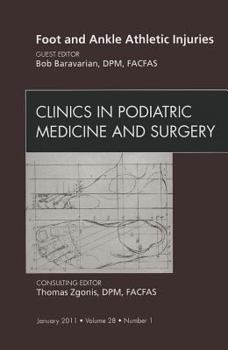 Hardcover Foot and Ankle Athletic Injuries, an Issue of Clinics in Podiatric Medicine and Surgery: Volume 28-1 Book