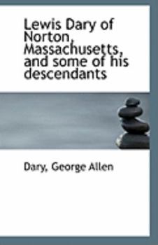 Paperback Lewis Dary of Norton, Massachusetts, and Some of His Descendants Book