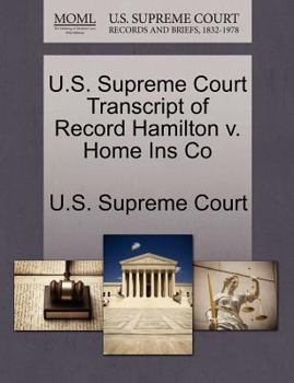 Paperback U.S. Supreme Court Transcript of Record Hamilton V. Home Ins Co Book