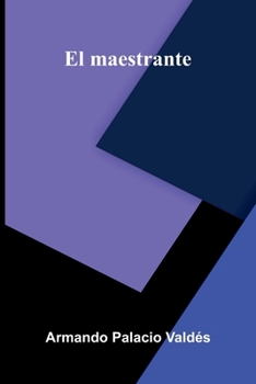 El maestrante (Spanish Edition)
